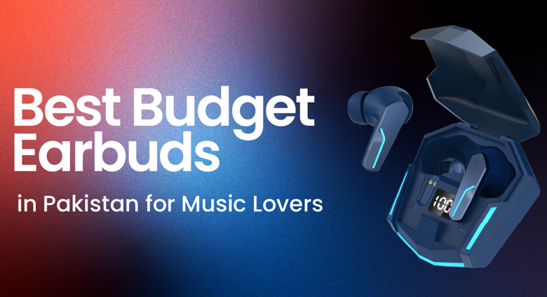 Best Budget Earbuds in Pakistan for Music Lovers